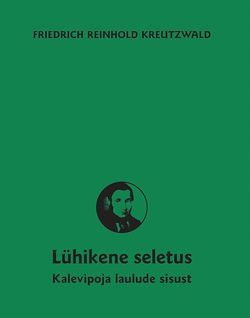 Lühikene seletus Kalevipoja laulude sisust