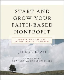 Start and Grow Your Faith-Based Nonprofit. Answering Your Call in the Service of Others