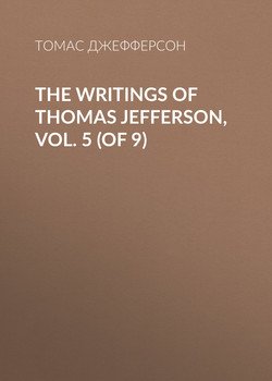 The Writings of Thomas Jefferson, Vol. 5