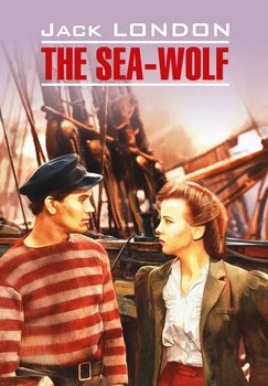 The Sea Wolf / Морской Волк. Книга Для Чтения На Английском Языке.