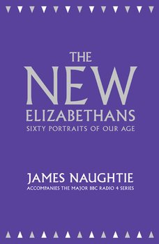 The New Elizabethans: Sixty Portraits of our Age