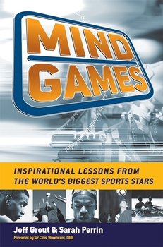 Mind Games. Inspirational Lessons from the World's Biggest Sports Stars