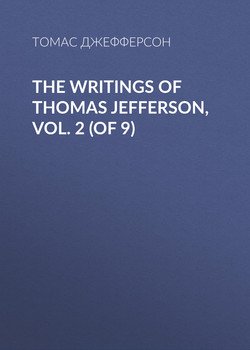 The Writings of Thomas Jefferson, Vol. 2