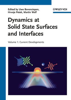 Dynamics at Solid State Surfaces and Interfaces. Volume 1 - Current Developments Dynamics at Solid State Surfaces and Interfaces. Volume 1 - Current Developments