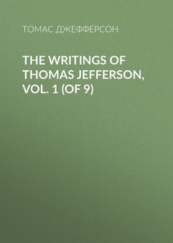 The Writings of Thomas Jefferson, Vol. 1
