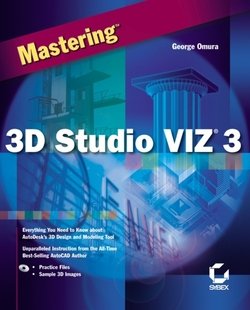 Mastering 3D Studio VIZ 3
