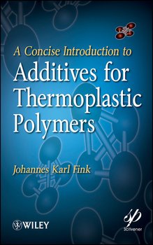 A Concise Introduction to Additives for Thermoplastic Polymers