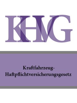 Kraftfahrzeug-Haftpflichtversicherungsgesetz – KHVG