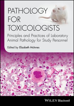 Pathology for Toxicologists. Principles and Practices of Laboratory Animal Pathology for Study Personnel