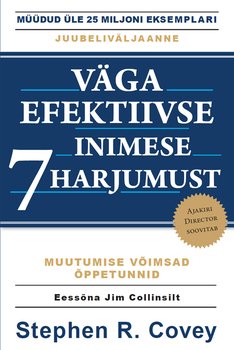 Väga efektiivse inimese 7 harjumust. Tagasipöördumine karakteri eetika juurde