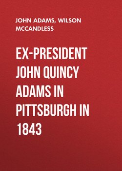 Ex-President John Quincy Adams in Pittsburgh in 1843