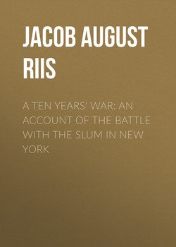 A Ten Years' War: An Account of the Battle with the Slum in New York