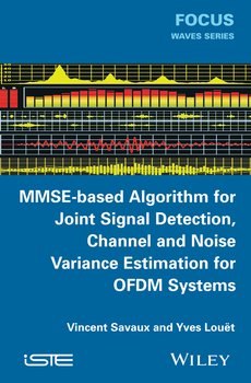 MMSE-Based Algorithm for Joint Signal Detection, Channel and Noise Variance Estimation for OFDM Systems