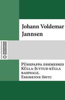 Püssipappa essimessed Külla-Juttud külla rahwale. Essimenne öhtu