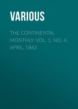 The Continental Monthly, Vol. 1, No. 4, April, 1862