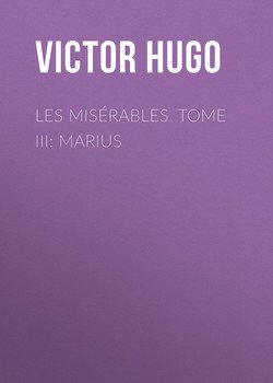 Les Misérables Tome III – Marius
