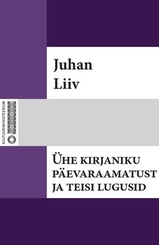 Ühe kirjaniku päevaraamatust ja teisi lugusid
