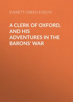 A Clerk of Oxford, and His Adventures in the Barons' War