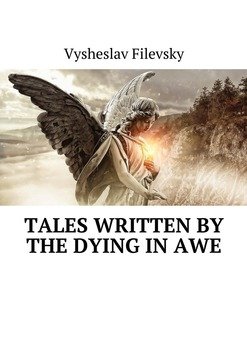 Tales Written by the Dying in Awe