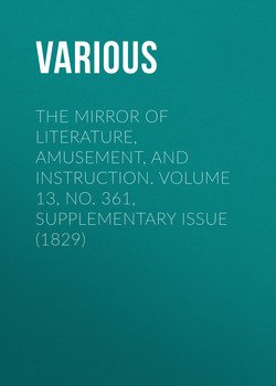 The Mirror of Literature, Amusement, and Instruction. Volume 13, No. 361, Supplementary Issue