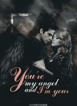 Ты моя, Ангел, а я твой....
