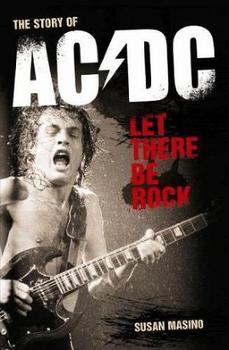 Let There Be Rock. The Story of AC/DC