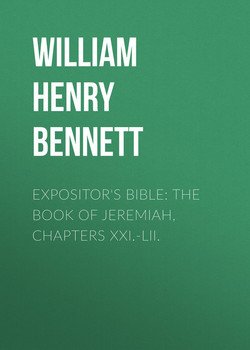 Expositor's Bible: The Book of Jeremiah, Chapters XXI.-LII.