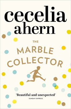 The Marble Collector: The life-affirming, gripping and emotional bestseller about a father’s secrets
