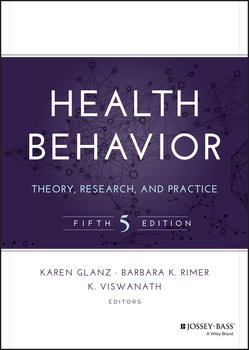 Health Behavior. Theory, Research, and Practice