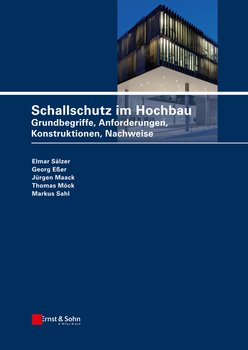 Schallschutz im Hochbau. Grundbegriffe, Anforderungen, Konstruktionen, Nachweise Schallschutz im Hochbau. Grundbegriffe, Anforderungen, Konstruktionen, Nachweise