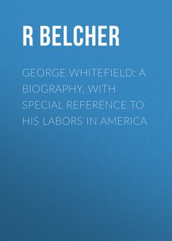 George Whitefield: A Biography, with special reference to his labors in America