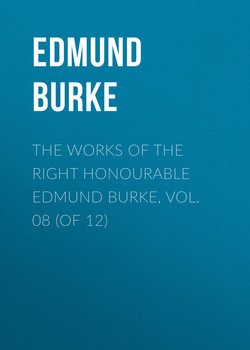 The Works of the Right Honourable Edmund Burke, Vol. 08 