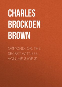 Ormond; Or, The Secret Witness. Volume 3