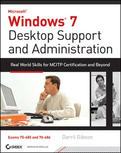 Windows 7 Desktop Support and Administration. Real World Skills for MCITP Certification and Beyond