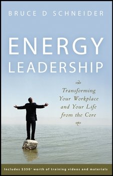 Energy Leadership. Transforming Your Workplace and Your Life from the Core