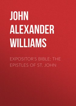 Expositor's Bible: The Epistles of St. John