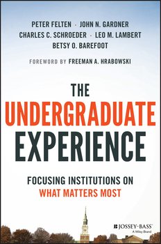 The Undergraduate Experience. Focusing Institutions on What Matters Most