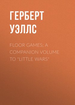Floor Games; a companion volume to Little Wars