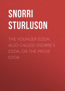 The Younger Edda; Also called Snorre's Edda, or The Prose Edda