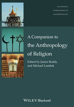 A Companion to the Anthropology of Religion