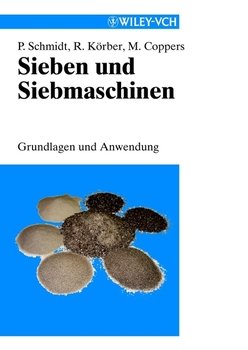 Sieben und Siebmaschinen. Grundlagen und Anwedung