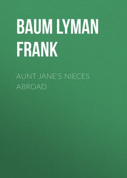 Aunt Jane`s Nieces Abroad