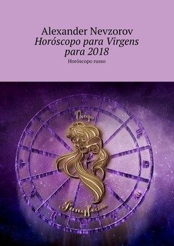 Horóscopo para Virgens para 2018. Horóscopo russo