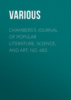 Chambers's Journal of Popular Literature, Science, and Art, No. 682