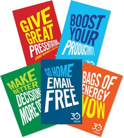 The Business Skills Collection: 30 Minute Reads. Go Home E-Mail Free; Bags of Energy Now; Give Great Presentations ; Make Better Presentations More Often; Boost Your Productiv