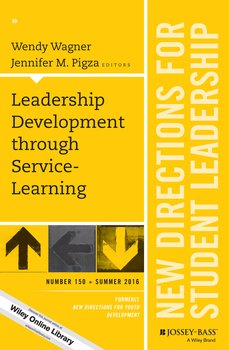 Leadership Development through Service-Learning. New Directions for Student Leadership, Number 150