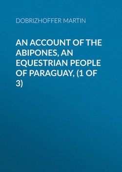 An Account of the Abipones, an Equestrian People of Paraguay,