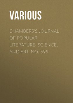 Chambers's Journal of Popular Literature, Science, and Art, No. 699