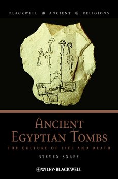 Ancient Egyptian Tombs. The Culture of Life and Death