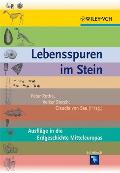 Lebensspuren im Stein. Ausfluge in die Erdgeschichte Mitteleuropas